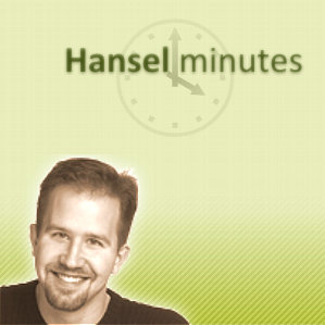 Scott Hanselman who produces hanselminutes